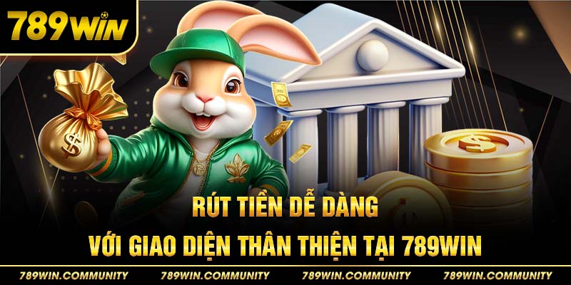 1-rut-tien-de-dang-voi-giao-dien-than-thien-tai-789win