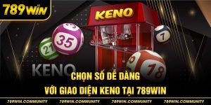 chon-so-de-dang-voi-giao-dien-keno-tai-789win