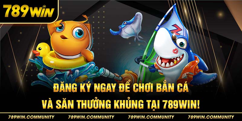dang-ky-ban-ca-789win-de-san-thuong-khung