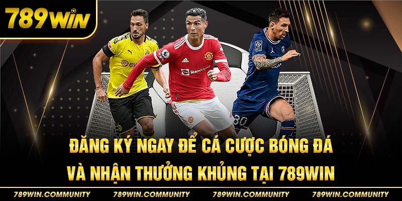 dang-ky-ngay-de-ca-cuoc-bong-da-va-nhan-thuong-khung-tai-789win
