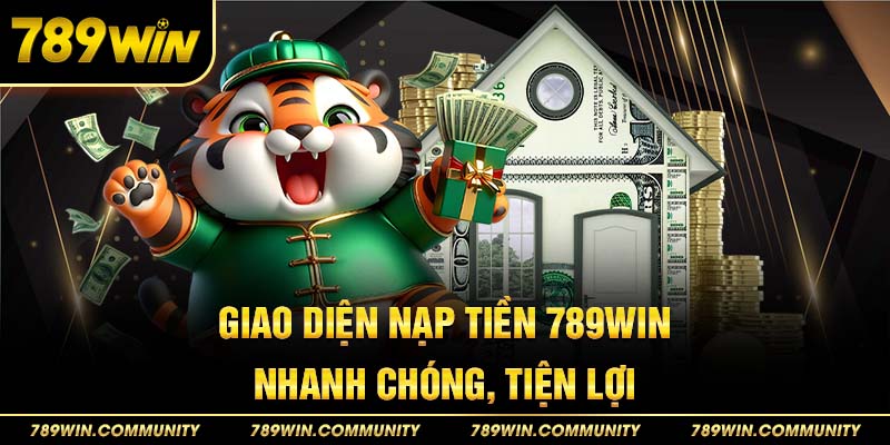 giao-dien-nap-tien-789win-nhanh-chong-tien-loi