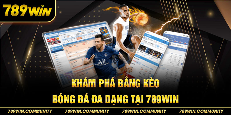 kham-pha-bang-keo-bong-da-da-dang-tai-789win