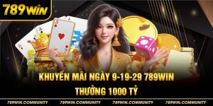 khuyen-mai-9-19-29-789win-voi-tong-thuong-1000-ty