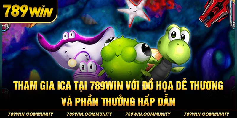 tham-gia-ica-tai-789win-voi-do-hoa-de-thuong-va-phan-thuong-hap-dan