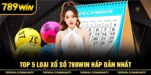 10-top-5-loai-xo-so-789win-hap-dan-nhat