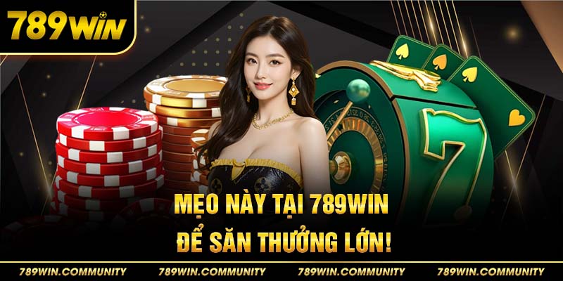 11-meo-nay-tai-789win-de-san-thuong-lon