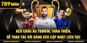 17-keo-chau-au-789win-than-thien-de-thao-tac-voi-bang-keo-cap-nhat-lien-tuc
