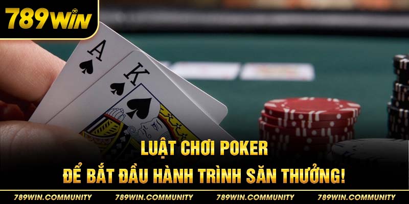 17-luat-choi-poker-de-bat-dau-hanh-trinh-san-thuong
