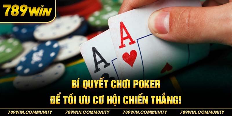 18-bi-quyet-choi-poker-de-toi-uu-co-hoi-chien-thang