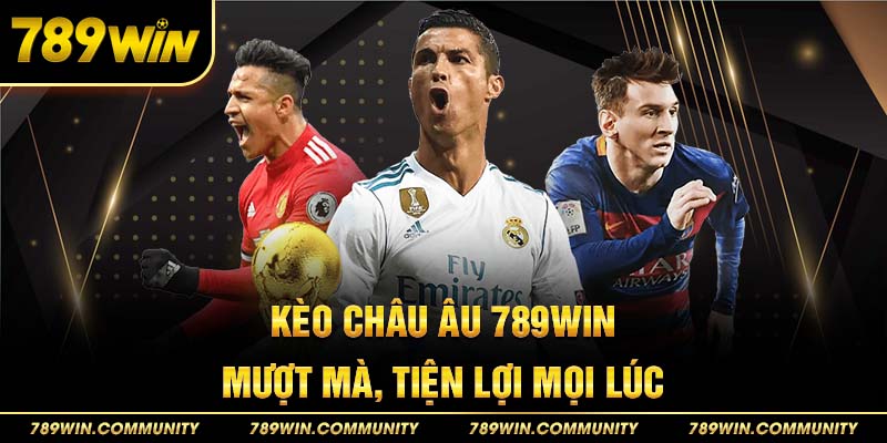 19-keo-chau-au-789win-muot-ma-tien-loi-moi-luc