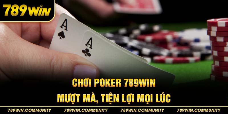 20-choi-poker-789win-muot-ma-tien-loi-moi-luc
