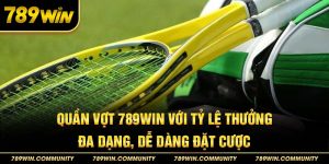 25-quan-vot-789win-voi-ty-le-thuong-da-dang-de-dang-dat-cuoc