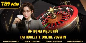 3-ap-dung-meo-choi-tai-roulette-online-789win