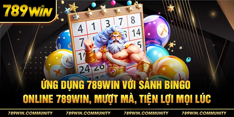 3-ung-dung-789win-voi-sanh-bingo-online-789win-muot-ma-tien-loi-moi-luc