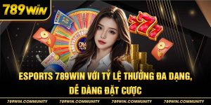 7-esports-789win-voi-ty-le-thuong-da-dang,-de-dang-dat-cuoc