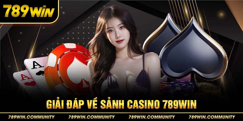 9-giai-dap-ve-sanh-casino-789win
