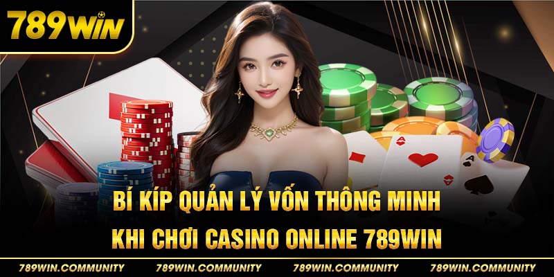bi-kip-quan-ly-von-thong-minh-khi-choi-casino-online-789win