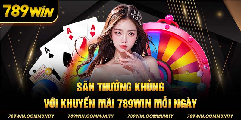 san-thuong-khung-moi-ngay-voi-khuyen-mai-789win